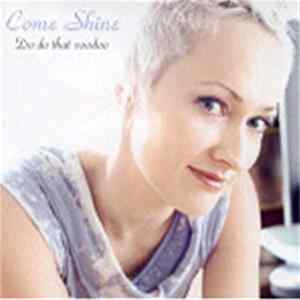 Come Shine - Do Do That Voodoo Mp3