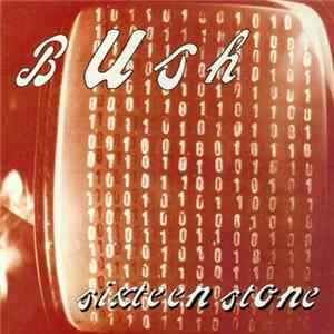 Bush - Sixteen Stone