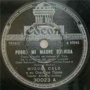 Miguel Caló Y Su Orquesta Típica - Pobre Mi Madre Querida / La Guiñada Mp3