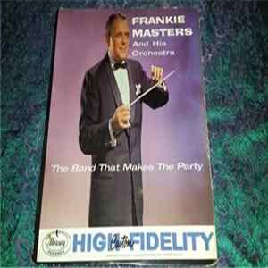 Frankie Masters And His Orchestra - The Band That Makes The Party Mp3
