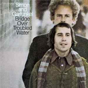 Simon & Garfunkel - Bridge Over Troubled Water Mp3