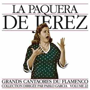 La Paquera De Jerez - Grands Cantaores Du Flamenco - Volume 22 Mp3