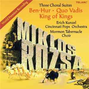 Erich Kunzel, Cincinnati Pops Orchestra, Mormon Tabernacle Choir - Rosza: Three Choral Suites Mp3