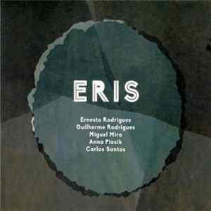 Ernesto Rodrigues, Guilherme Rodrigues, Miguel Mira, Anna Piosik, Carlos Santos - Eris Mp3
