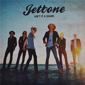 Jetbone - Ain't It A Shame Mp3