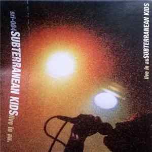 Subterranean Kids - Live In Au Mp3