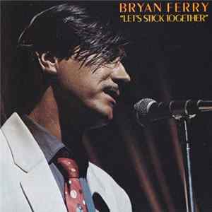 Bryan Ferry - Let's Stick Together Mp3