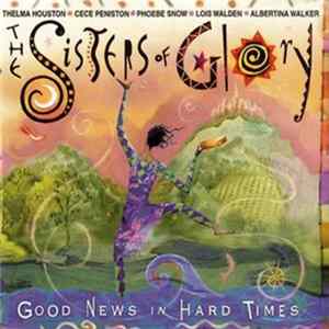 The Sisters Of Glory - Good News In Hard Times Mp3