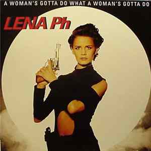 Lena Ph - A Woman's Gotta Do What A Woman's Gotta Do Mp3