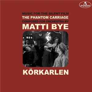 Matti Bye - The Phantom Carriage (Music For The Silent Film) Mp3