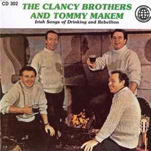 The Clancy Brothers And Tommy Makem - Irish Songs Of Drinking And Rebellion Mp3