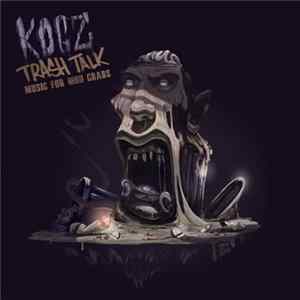 Kogz - Trash Talk (Music For Mud Crabs) Mp3