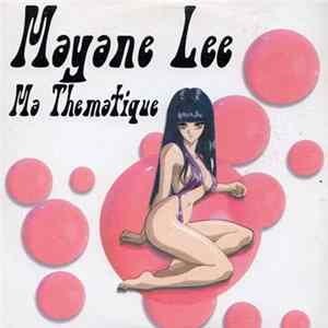 Mayane Lee - Ma Thématique Mp3
