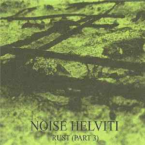 Noise Helviti - Rust (Part 3) Mp3