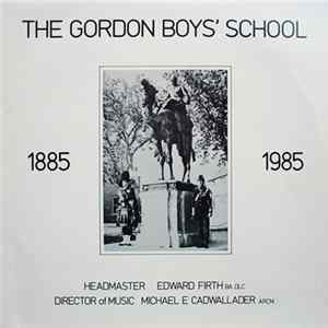 The Gordon Boys' School - The Gordon Boys' School 1885-1985 Mp3