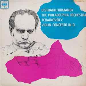 Oistrakh / Ormandy / The Philadelphia Orchestra / Tchaikovsky - Violin Concerto In D Mp3