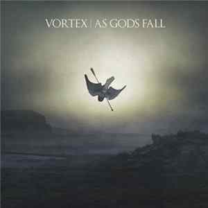 Vortex - As Gods Fall Mp3