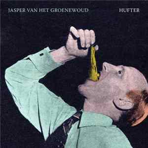 Jasper van het Groenewoud - Hufter Mp3