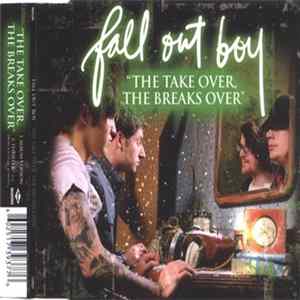 Fall Out Boy - The Take Over, The Breaks Over Mp3