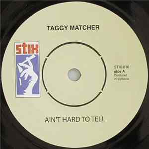 Taggy Matcher - Ain't Hard To Tell Mp3