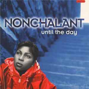 Nonchalant - Until The Day Mp3
