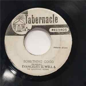 Evangelist Sewell & The Charming Sisters / The Marvetts - Something Good / Inviting You All Mp3