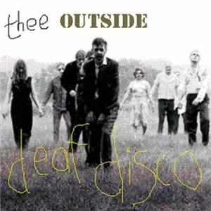 Thee Outside - "Deaf Disco" Mp3