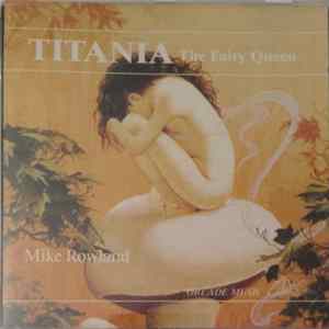 Mike Rowland - Titania - The Fairy Queen Mp3