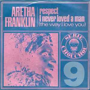 Aretha Franklin - Respect / I Never Loved A Man (The Way I Love You) Mp3