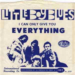 Little Boy Blues - I Can Only Give You Everything / You Don't Love Me You Don't Care Mp3