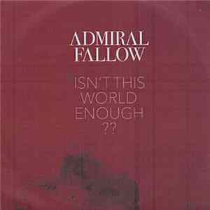Admiral Fallow - Isn't This World Enough?? Mp3