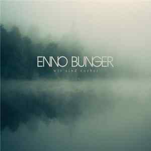 Enno Bunger - Wir Sind Vorbei Mp3