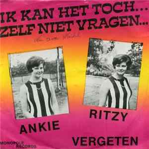 Ankie Ritzy - Ik Kan Het Toch Zelf Niet Vragen Mp3