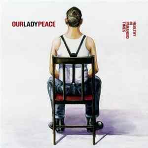 Our Lady Peace - Healthy In Paranoid Times Mp3