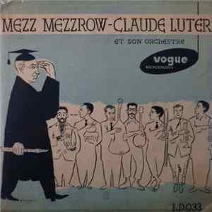 Mezz Mezzrow - Claude Luter Et Son Orchestre - Mezz Mezzrow - Claude Luter Et Son Orchestre Mp3