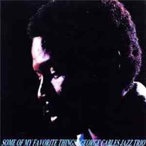 George Cables Jazz Trio - Some Of My Favorite Things Mp3