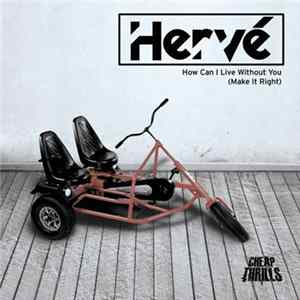 Hervé Feat. Ronika - How Can I Live Without You (Make It Right) Mp3