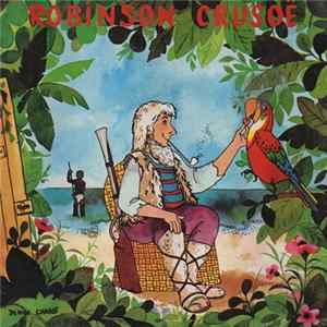 Fernand Gravey Avec Le Concours De La Compagnie Du Tourne-Conte - Robinson Crusoë Mp3