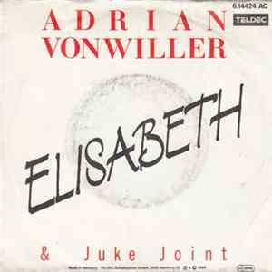 Adrian Vonwiller & Juke Joint - Elisabeth Mp3