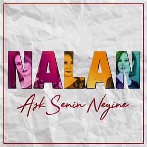 Nâlân - Aşk Senin Neyine Mp3
