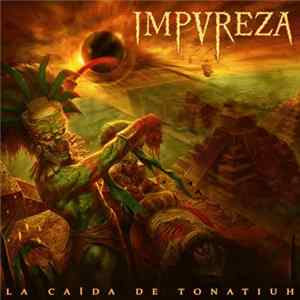 Impureza - La Caida De Tonatiuh Mp3