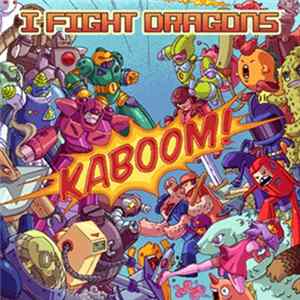 I Fight Dragons - Kaboom! Mp3