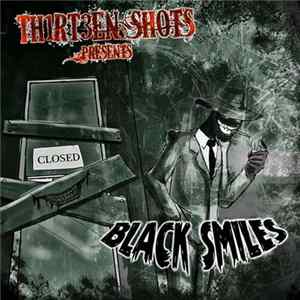 Thirteen Shots - Presents: Black Smiles Mp3