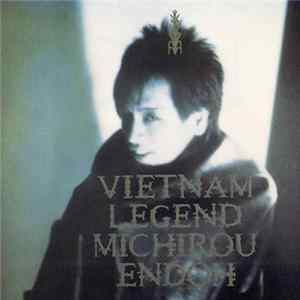 Michirou Endoh - Vietnam Legend Mp3