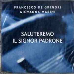 Francesco De Gregori, Giovanna Marini - Saluteremo Il Signor Padrone Mp3