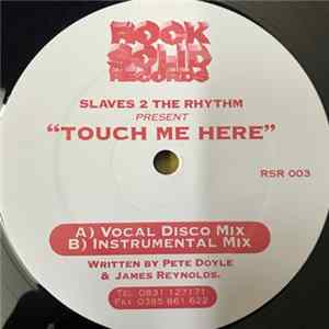 Slaves 2 The Rhythm - Touch Me Here Mp3