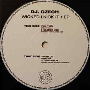 DJ Czech - Wicked I Kick It E.P. Mp3