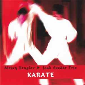 Alexey Kruglov & Jaak Sooäär Trio - Karate Mp3