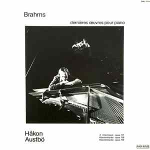 Brahms - Håkon Austbö - 3 Intermezzi Opus 117, Klavierstücke Opus 118, Klavierstücke Opus 119 (Dernières Œuvres Pour Piano) Mp3