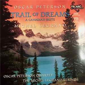 Oscar Peterson • Michel Legrand - Trail Of Dreams - A Canadian Suite Mp3